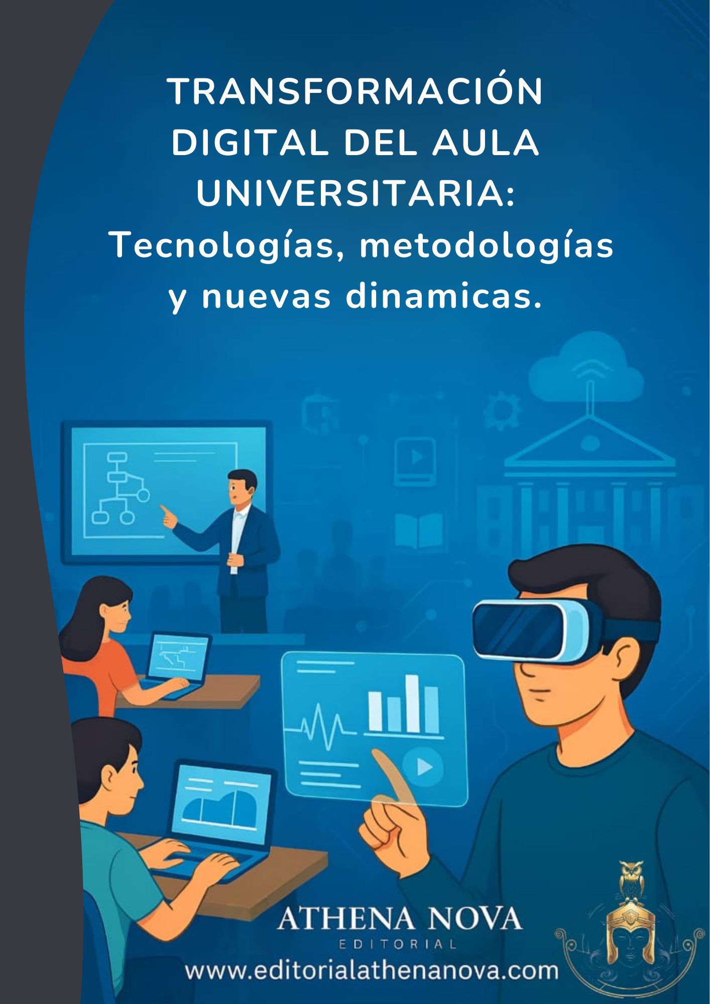 TRANSFORMACIÓN DIGITAL DEL AULA UNIVERSITARIA: Tecnologías, metodologías y nuevas dinámicas