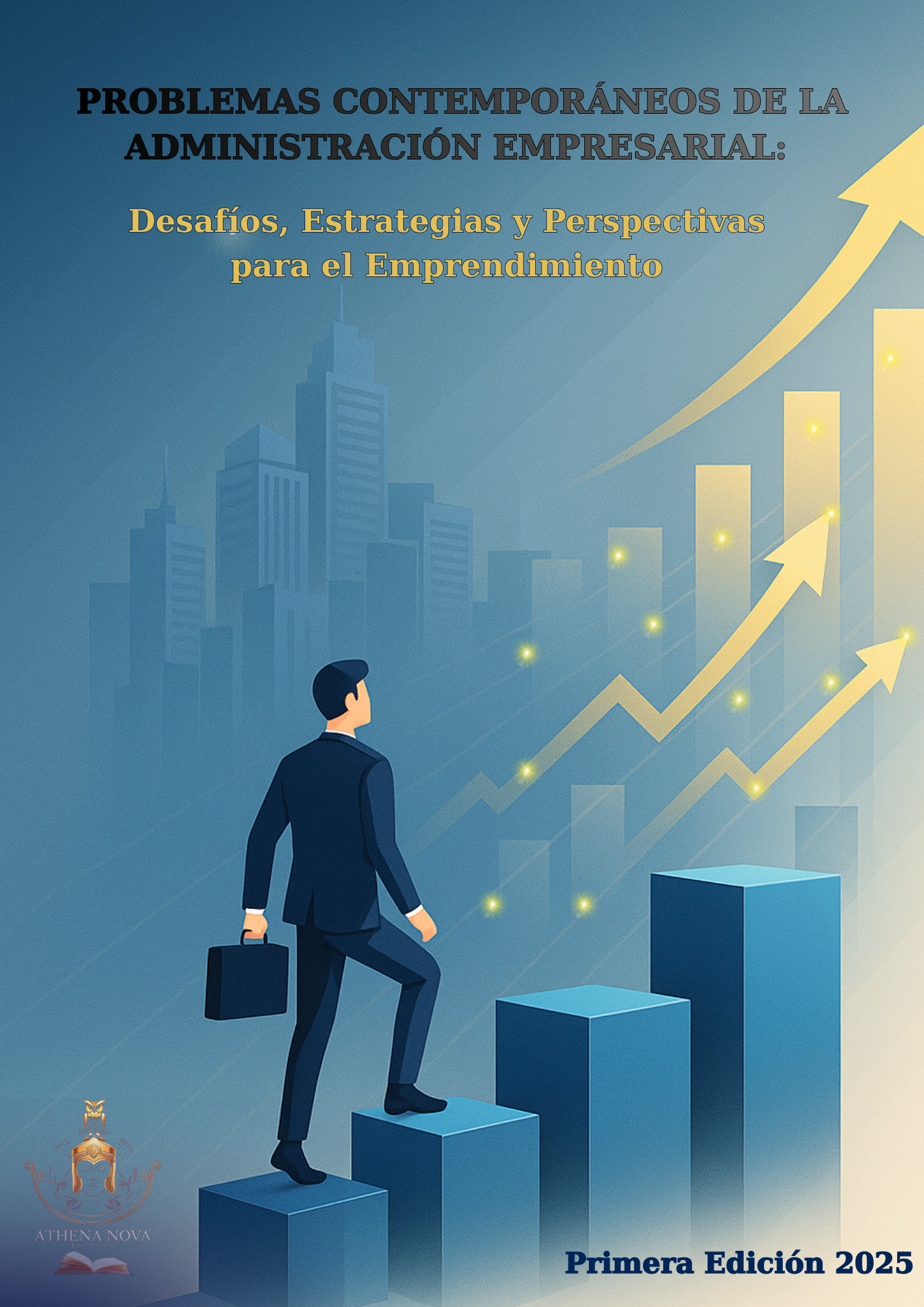 Problemas Contemporáneos de la Administración Empresarial: Desafíos, Estrategias y Perspectivas para el Emprendimiento
