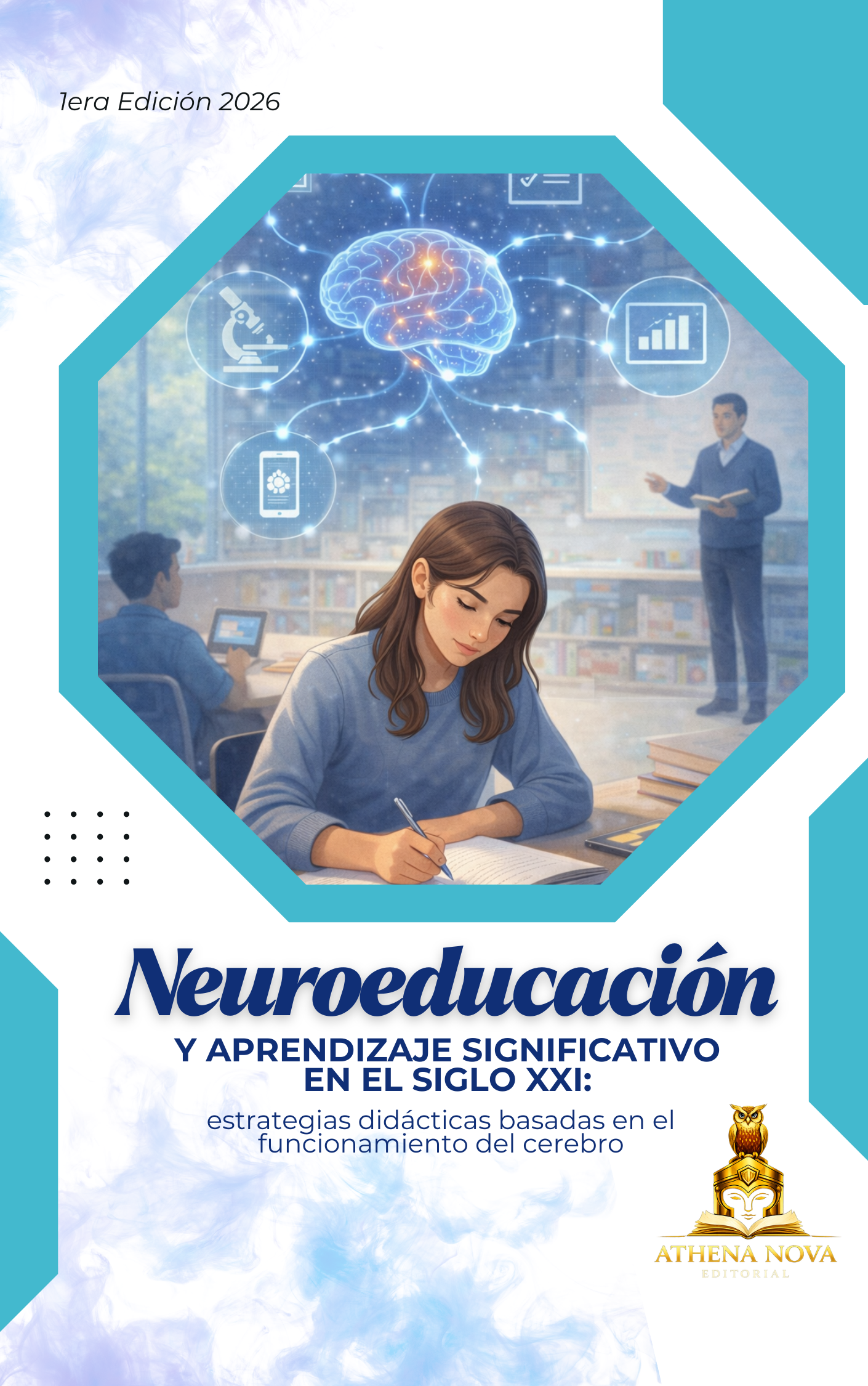 Neuroeducación y aprendizaje significativo en el siglo XXI: estrategias didácticas basadas en el funcionamiento del cerebro