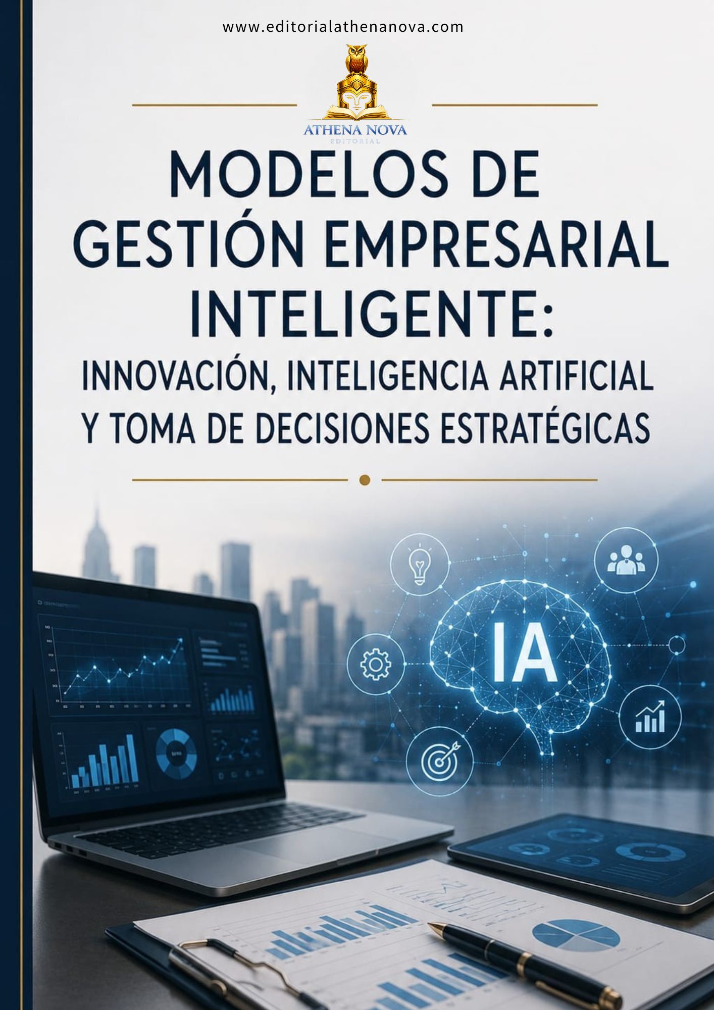 <b>Modelos de gestión empresarial inteligente: innovación, inteligencia artificial y toma de decisiones estratégicas</b>