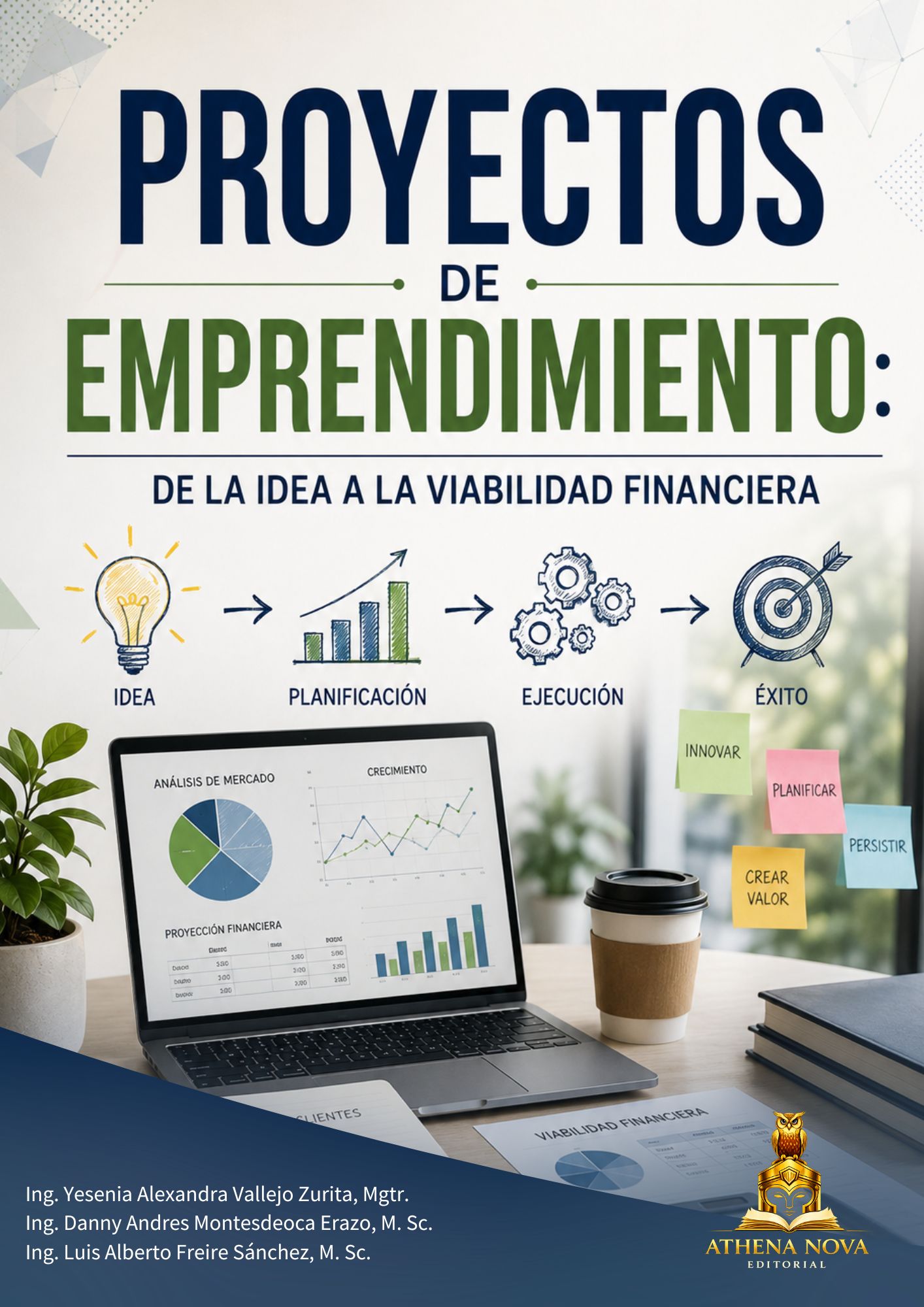 <b>Proyectos de Emprendimiento: </b> <b>De la Idea a la viabilidad financiera</b><b></b>